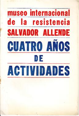 Folleto Museo Internacional de la Resistencia Salvador Allende. Cuatro años de actividades.