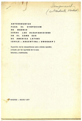 Antecedentes para el Symposium de Madrid sobre los desaparecidos en el Cono Sur de América Latina...