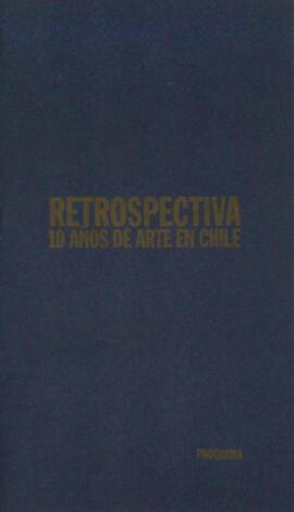 Retrospectiva 10 años de arte en Chile