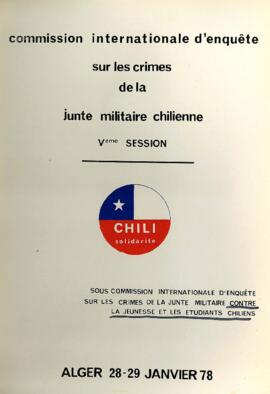 Comisión Internacional Investigadora de los Crímenes de la Junta Militar en Chile. Quinta sesión....