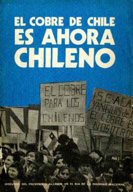 El cobre de Chile es ahora chileno: discurso del presidente Allende en el día de la dignidad naci...