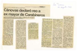 Cánovas declaró reo a ex mayor de Carabineros...