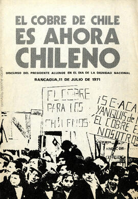 El cobre de Chile es ahora chileno: discurso del presidente Allende en el día de la dignidad naci...