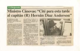 Ministro Cánovas "cité para esta tarde al capitán (R) Hernán Díaz Anderson"