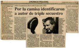 Por la camisa identificaron autor de triple secuestro